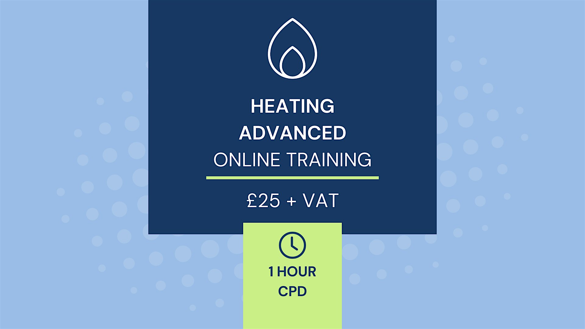 CPD – 1 Hour – Heating Advanced