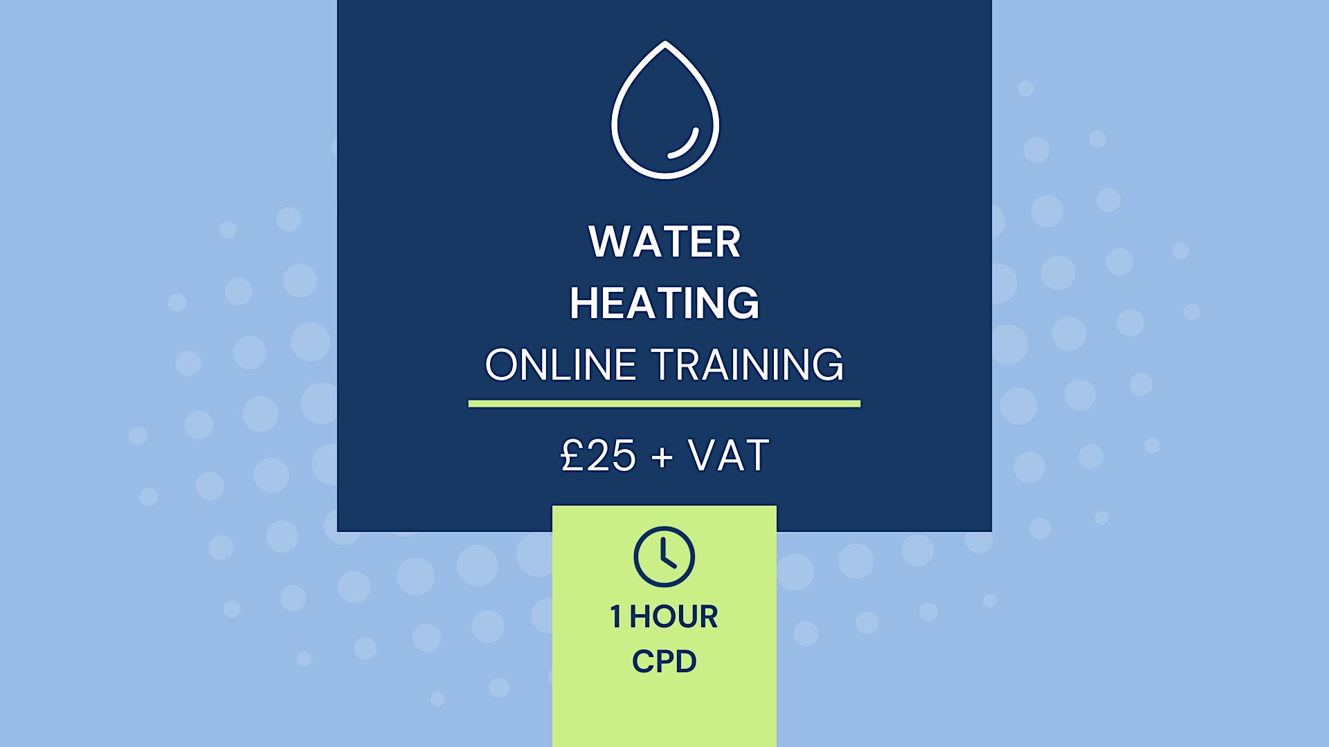 CPD – 1 Hour – Water Heating