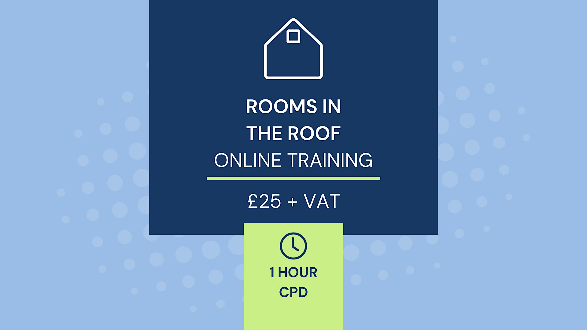 CPD – 1 Hour – Rooms in the Roof