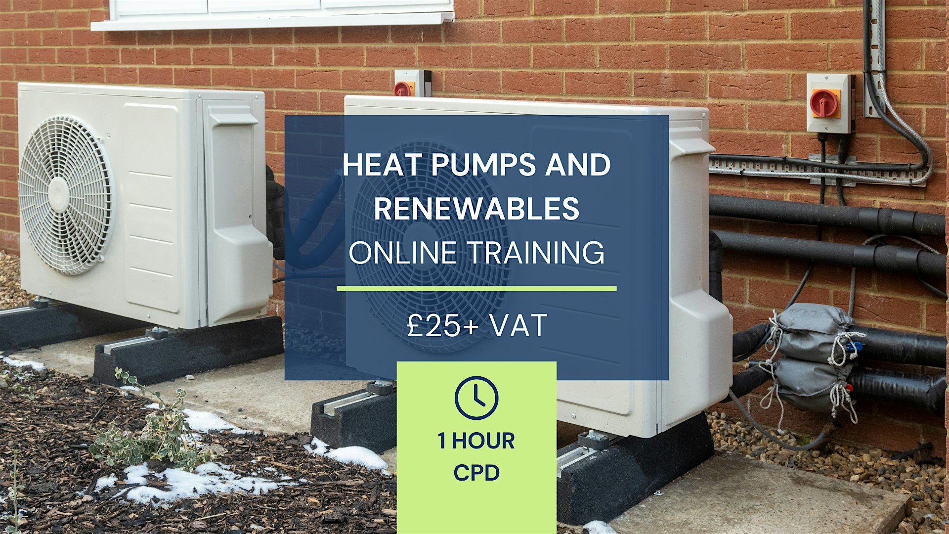 CPD – 1 Hour – Heat Pumps and Renewables