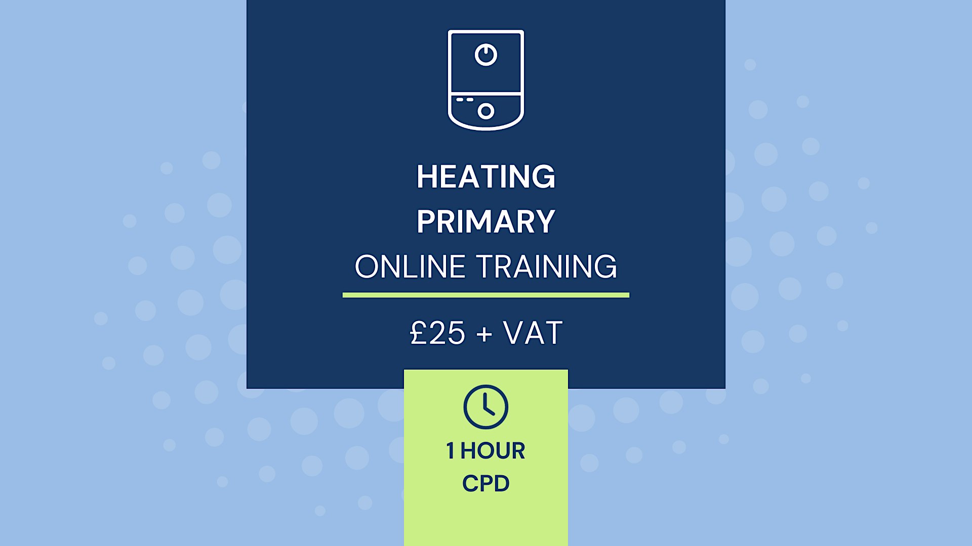 CPD – 1 Hour – Heating Primary