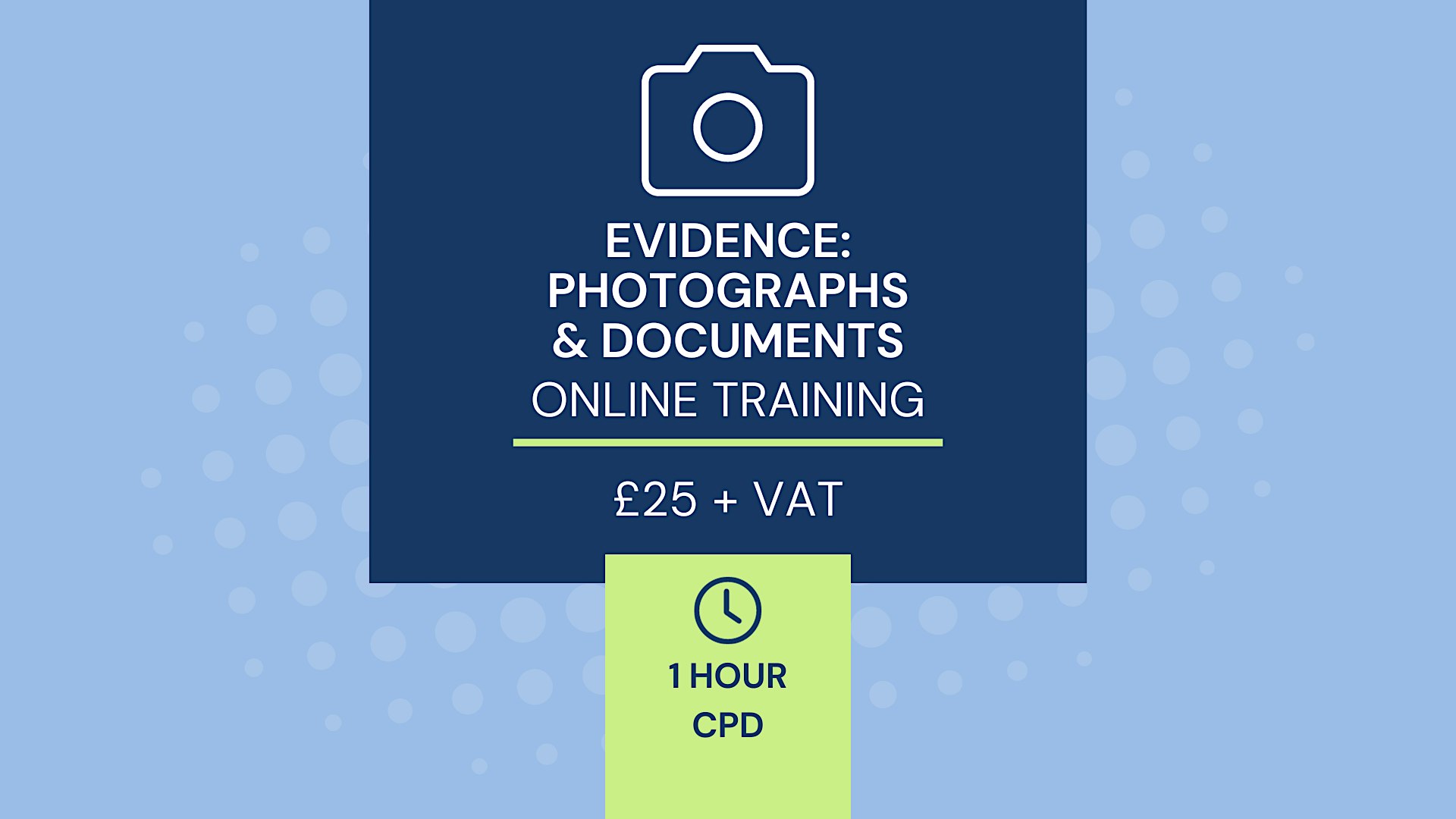 CPD – 1 Hour – Evidence: Photographs and Documents