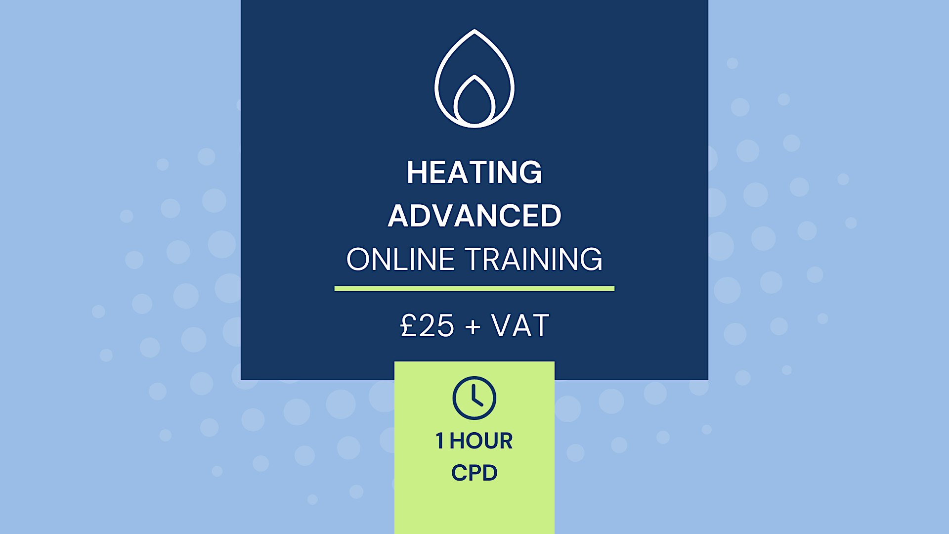 CPD – 1 Hour – Heating Advanced